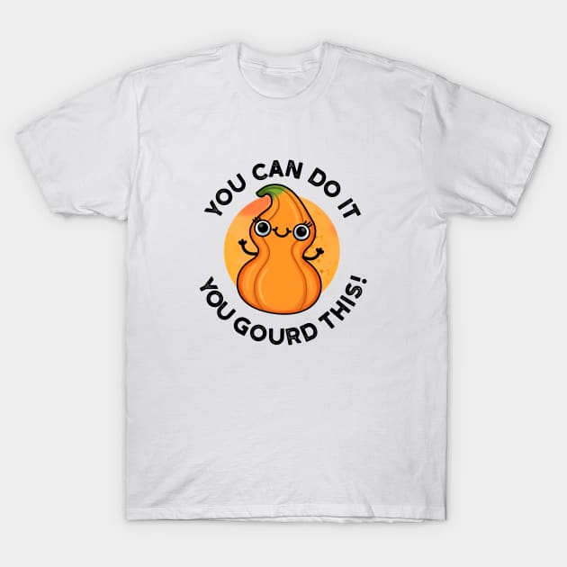 You Can Do It You Gourd This Cute Veggie Pun T-Shirt by punnybone